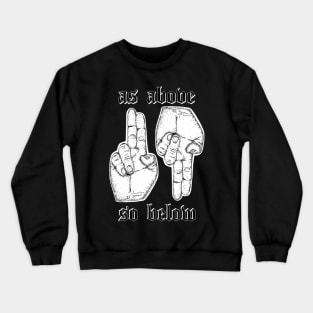 As Above So Below Crewneck Sweatshirt